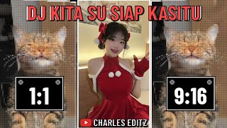 DJ KITA SU SIAP KASITU🎟️ || 9:16 & 1:1 || XML Only || EPISODE 2