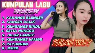 KAKANGE BLENGER INDAH WATY FULL ALBUM KUMPULAN LAGU INDAH WATY 2024