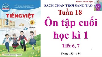Tiếng Việt lớp 5 chân trời sáng tạo tập 1 - Tuần 18: Ôn tập cuối học kì 1 Tiết 6, 7 trang 153, 154