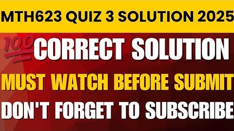 MTH623 Quiz 3 Solution 2025 | Complete Quiz Solved