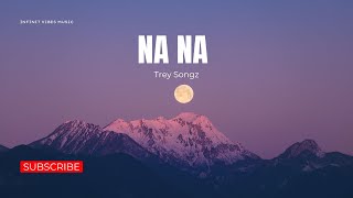 2014 Nostalgia | Trey Songz - Na Na