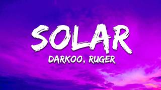 Darkoo - Solar (Lyrics) ft. Ruger