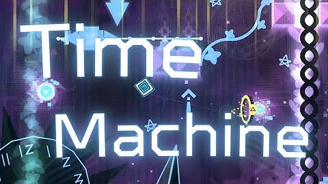 (Insane Demon) "Time Machine" by ImMaxX1 & More | Geometry Dash 2.2