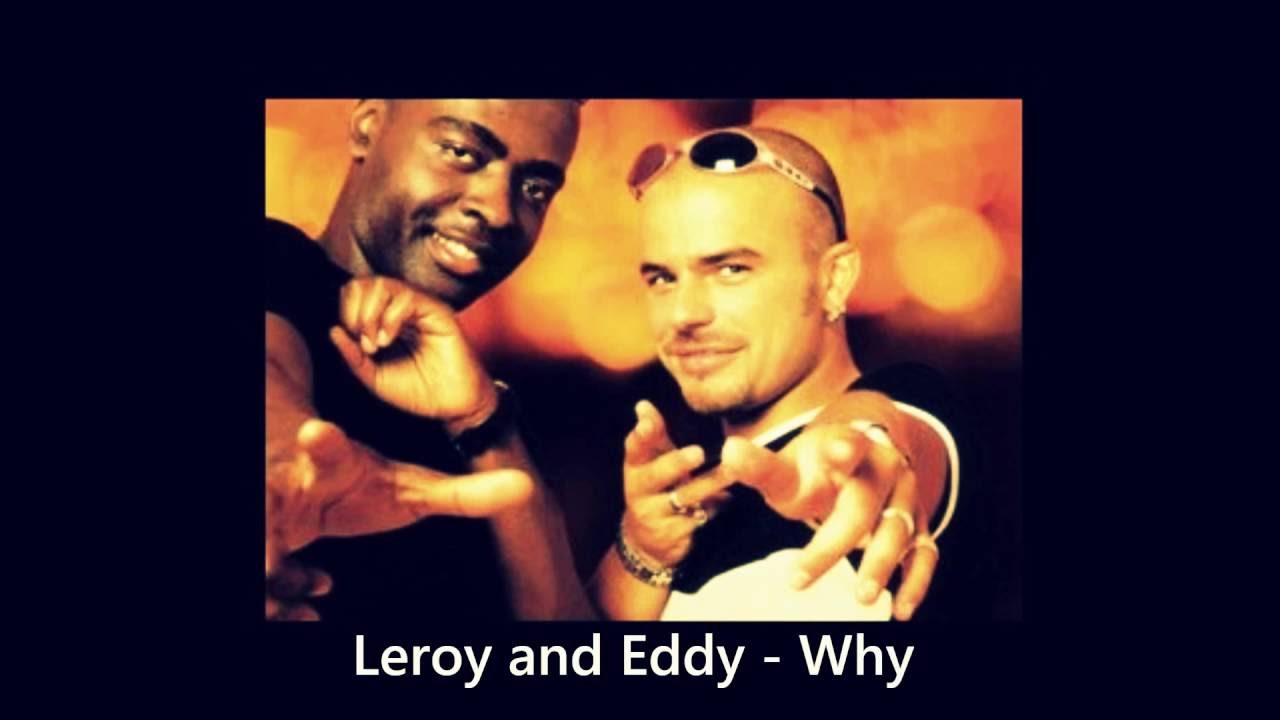 Watch Leroy and Eddy - Why on YouTube Watch Leroy and Eddy - Why on YouTube