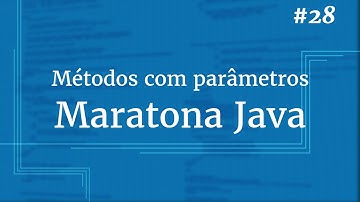 Curso Java Completo - Aula 28:  Métodos com parâmetros