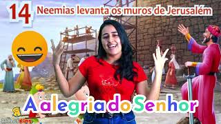 Musica do Versículo -LIÇÃO14- NEEMIAS LEVANTA OS MUROS DE JERUSALÉM - NEEMIAS 8:10 - REIS E PROFETAS