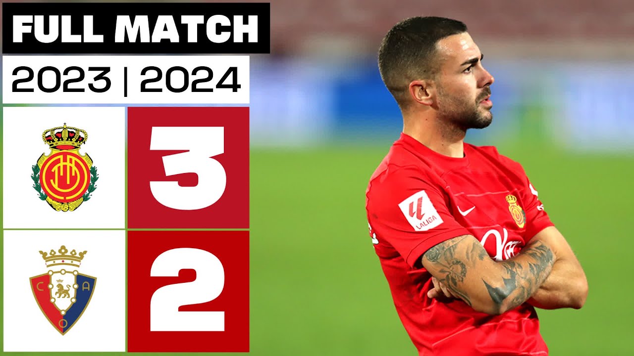 RCD Mallorca 3- 2 CA Osasuna | PARTIDO COMPLETO | LALIGA EA SPORTS 2023 ...