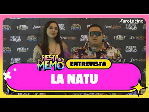 La Fiebre del Memo #Entrevista - LA NATU