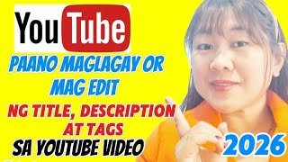 Paano maglagay or mag edit ng Title, Description and Tags sa Youtube video/ 2026