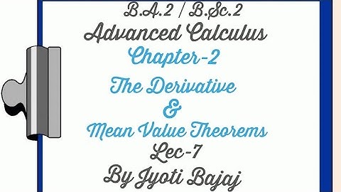 Advanced Calculus..ch-2..lec-7..Cauchy Mean Value Theorem and based examples..by Ms Jyoti Bajaj