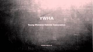 What does YWHA mean