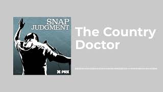 The Country Doctor - Snap Judgment