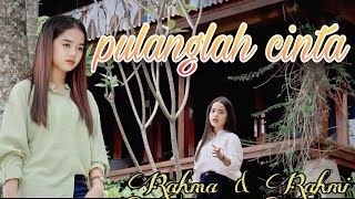 Rahma Rahmi - Pulanglah Cinta (lirik)