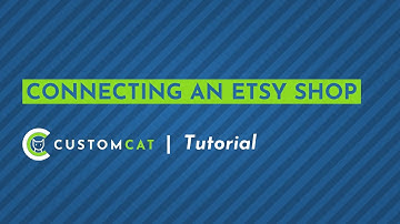 Connecting an Etsy Shop - CustomCat App Tutorial