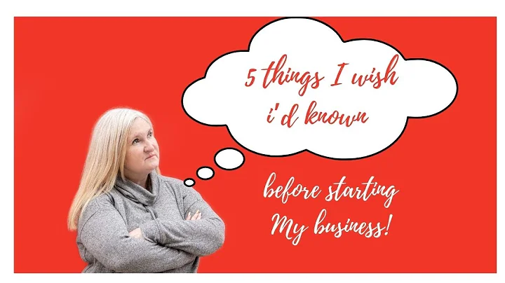 Five things I wish I’d known before starting my business!