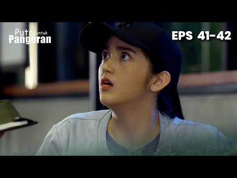Pangeran Heran! Tiba-Tiba Ada Suara Putri | PUTRI UNTUK PANGERAN | Eps 41-42 Part 12