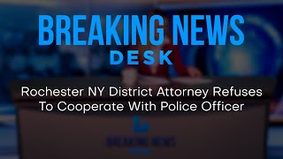 Celebrity Rochester NY District Attorney Refuses To Cooperate With Police Officer Net Worth