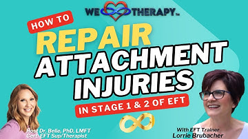 Repairing Attachment Injuries Stage 1 & 2 EFT--Featuring EFT Trainer Lorrie Brubacher