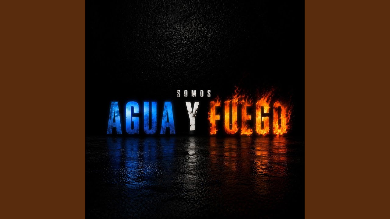 Somos Agua y Fuego