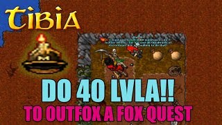 A QUEST YOU MUST HAVE BEFORE LEVEL 40! To Outfox a Fox Quest TIBIA GUIDE