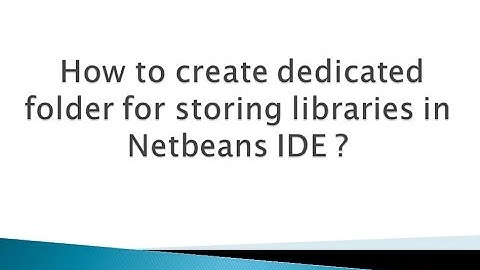 How to create dedicated folder for storing libraries in NetBeans IDE ?