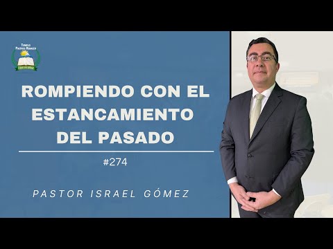 PREDICACIÓN #274 | rompiendo con el estancamiento del pasado 