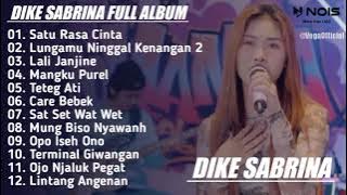 DIKE SABRINA - SATU RASA CINTA | DIKE SABRINA FULL ALBUM TERBARU 2023 || NO IKLAN!!!