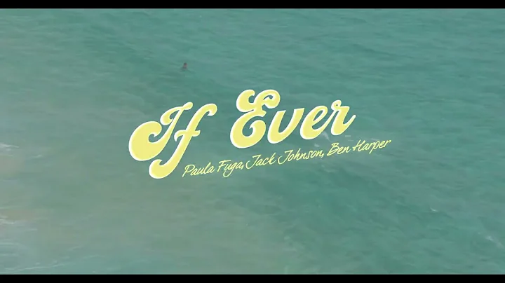 "If Ever" -  Paula Fuga with Jack Johnson (featuri...