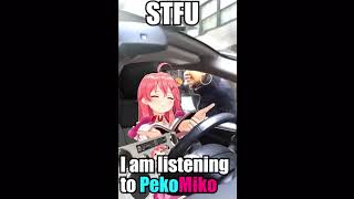 STFU I am listening to PekoMiko