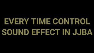 Every Time Control Sound Effect In JoJo