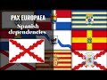 PAX EUROPAEA | Spain's Dependencies