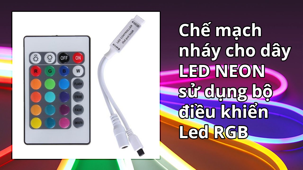 Hướng dẫn lắp mạch điều khiển cho dây Led Neon - Phukienled.com