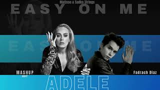 Adele - Easy On Me. | Matisse & Sadko  (Fadrach Diaz Mashup) EDIT