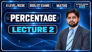 Lecture 2 | Percentage | O Level IGCSE Math | Math Kahani by ARS