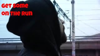 Get some - On The Run