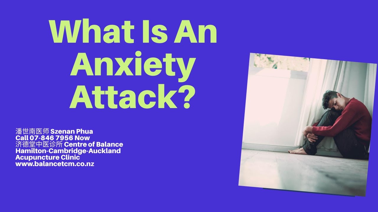 What is an anxiety attack? AcupunctureclinichamiltonCambridge