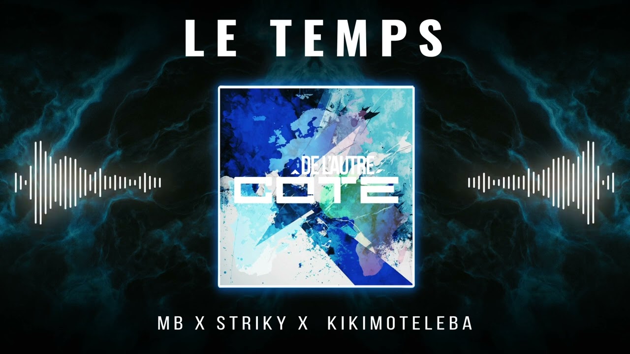 Watch Mb x Striky x Kikimoteleba - Le temps on YouTube Watch Mb x Striky x Kikimoteleba - Le temps on YouTube