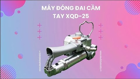 BÀN GIAO MÁY ĐÓNG ĐAI CẦM TAY XQD-25 CHO KHÁCH
