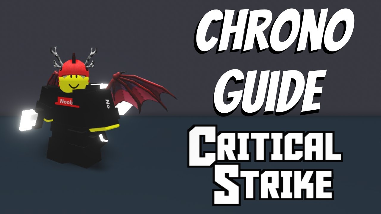 Chrono Guide Roblox Critical Strike Youtube - noobs on strike a roblox machinima youtube