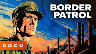 Border Patrol (Documentary, America Front Line, English Documentaries,USA) by DocuEra 952 views 3 weeks ago 42 minutes