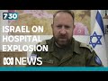 Peter Lerner says Israel not responsible for Gaza hospital explosion | 7.30