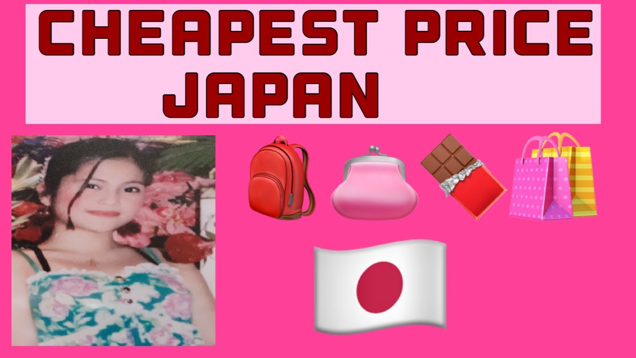 Cheapest Price In Japan YouTube Cheapest Price In Japan YouTube
