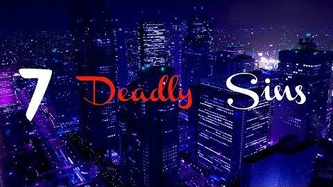 7 deadly sins intro || MSP SERIES