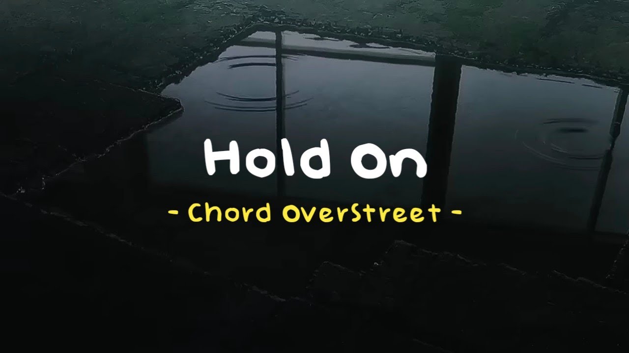 Hold On - Chord OverStreet ( Speed Up Reverb )
