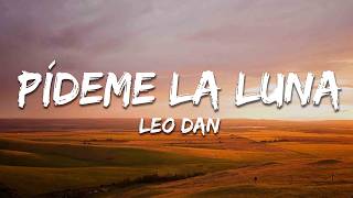 Leo Dan - Pídeme la Luna (Letra / Lyrics)