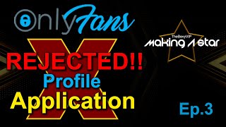 Reasons Why OnlyFans Rejected Profile Application - Making A Star Ep3. - TheBevyVIP - New Models