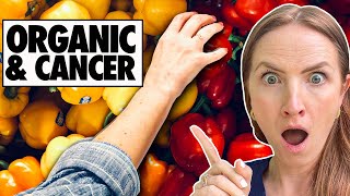 The SHOCKING TRUTH About Organic Food & Cancer (WORTH IT?)