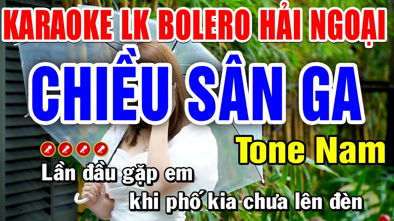 CHIỀU SÂN GA Karaoke Tone Nam - Liên Khúc Karaoke Bolero Hải Ngoại | Tình Trần Karaoke
