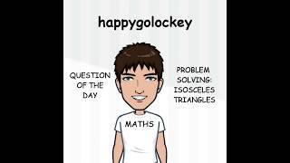 Problem solving isosceles triangles maths question of the day GCSE revision