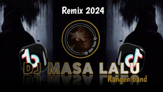DJ MASA LALU !!! KANGEN BAND REMIX 2024